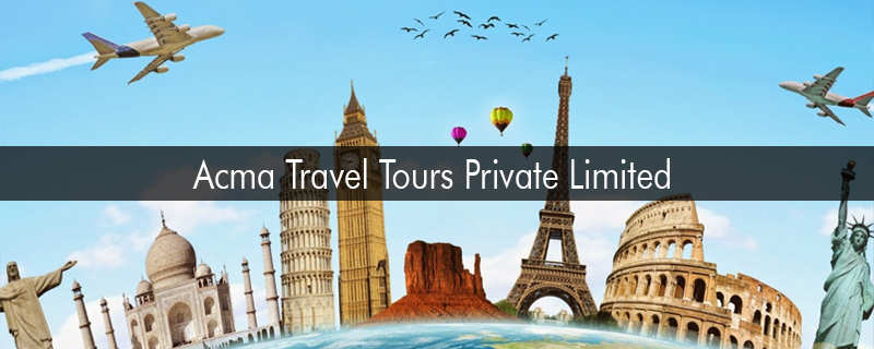 Acma Travel Tours Private Limited 